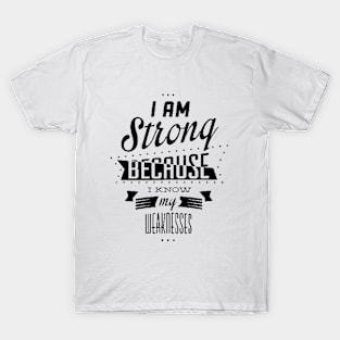 I am strong T-Shirt